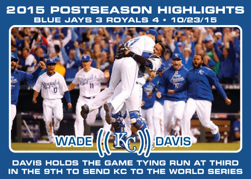 Wade Davis 2015 Royals postseason highlight card.