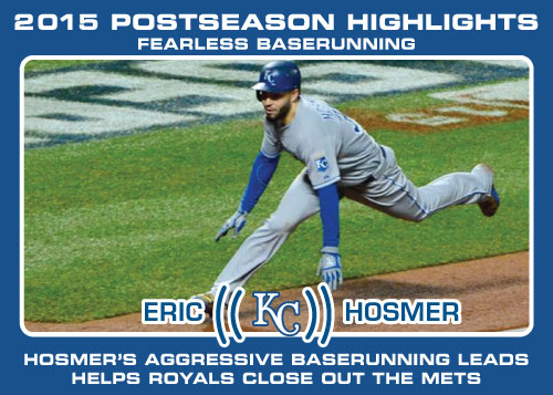 Eric Hosmer's aggressive baserunning 2015 Royals postseason highlight card.